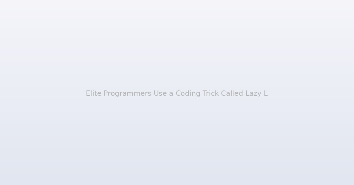 Elite Programmers Use a Coding Trick Called Lazy Loading to Get More Done, and You Can Steal It