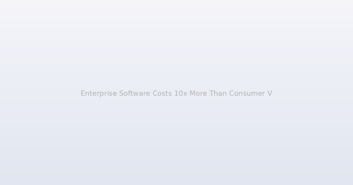 Enterprise Software Costs 10x More Than Consumer Versions and the Real Reason Has Nothing to Do With Features