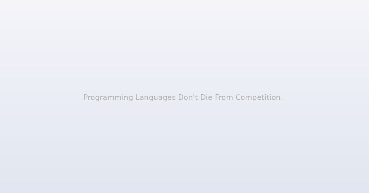 Programming Languages Don't Die From Competition. They Die From Abandonment by the People Who Built Them.