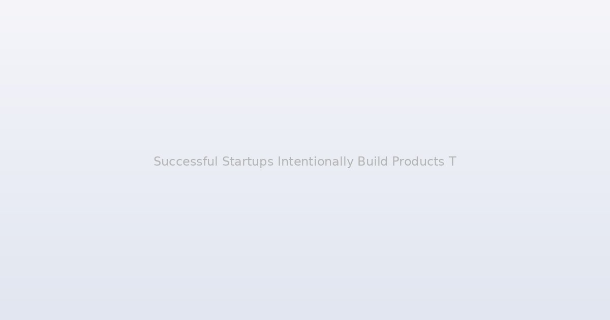 Successful Startups Intentionally Build Products Their Founders Hate Using