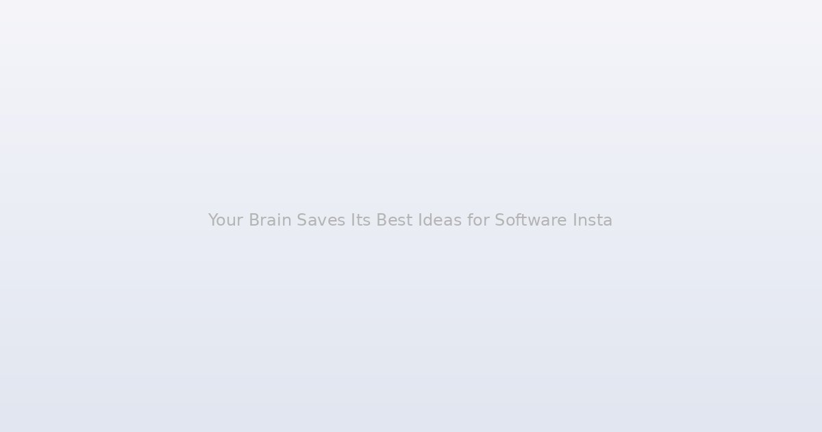 Your Brain Saves Its Best Ideas for Software Installation Wait Times and the Neuroscience Explains Why