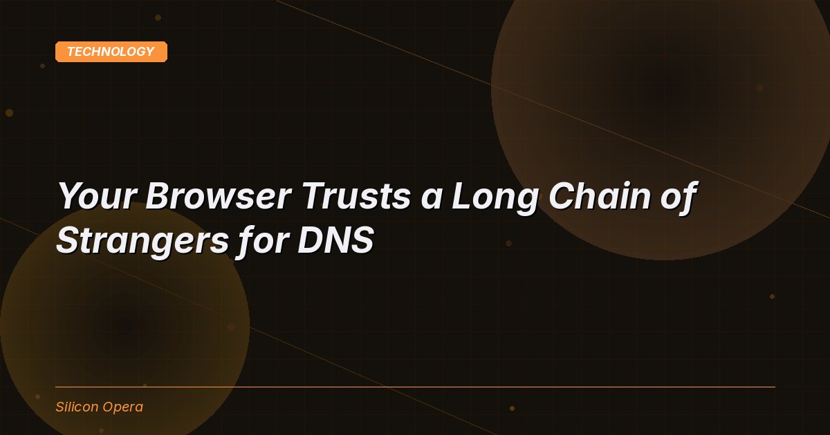 Your Browser Trusts a Long Chain of Strangers for DNS